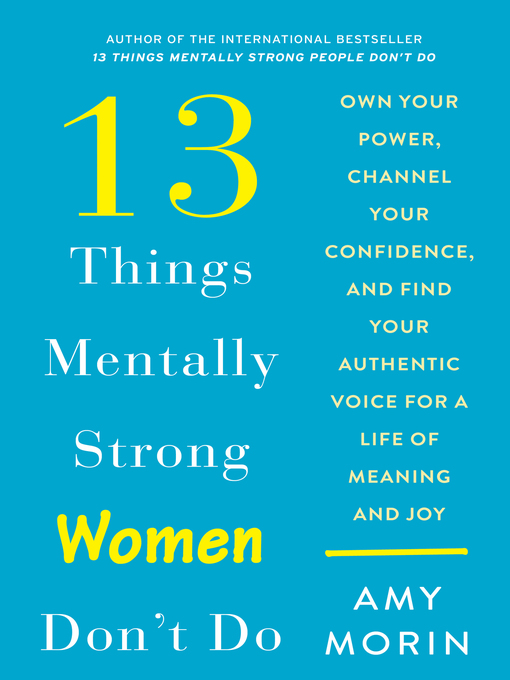 Title details for 13 Things Mentally Strong Women Don't Do by Amy Morin - Wait list